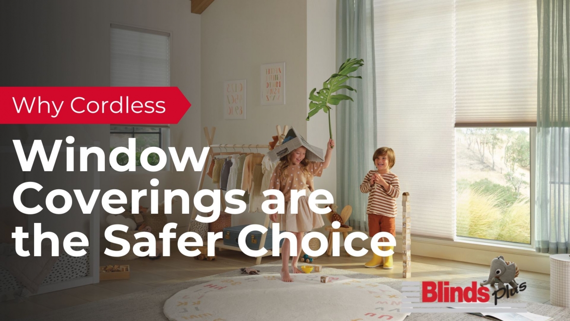 Why Cordless Window Coverings Are the Safer Choice